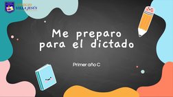 Me preparo 
para el dictado
Primer año C

