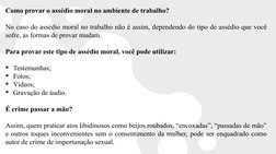 Como provar o assédio moral no ambiente de trabalho?
No caso do assédio moral no trabalho não é assim, dependendo do tipo de