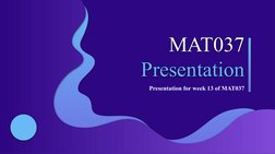MAT037
Presentation
Presentation for week 13 of MAT037
