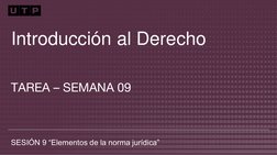 Introducción al Derecho
SESIÓN 9 “Elementos de la norma jurídica”
TAREA – SEMANA 09

