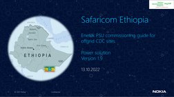 © 2021 Nokia
1
Safaricom Ethiopia
Enetek PSU commissioning guide for 
offgrid CDC sites. 
Power solution
Version 1.9
13.10.20