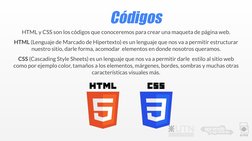 Códigos
HTML y CSS son los códigos que conoceremos para crear una maqueta de página web.
HTML (Lenguaje de Marcado de Hiperte