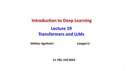 Introduction to Deep Learning
Lecture 19
Transformers and LLMs
11-785, Fall 2023
Shikhar Agnihotri
1
Liangze Li
