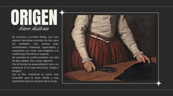 Se remonta a la Edad Media. Los 1ros
sastres fabricaban prendas de lino para
los 
soldados. 
Los 
sastres 
eran
considerados