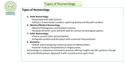 Types of Numerology
Types of Numerology
5.  Vedic Numerology:
•Associated with Vedic Science.
•Utilizes 1-9 and master number