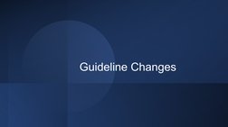 Guideline Changes
