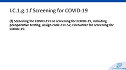 I.C.1.g.1.f Screening for COVID-19
(f) Screening for COVID-19 For screening for COVID-19, including 
preoperative testing, as