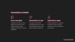 (https://gamma.app)Características de OneNote
Bloc de notas digital
OneNote es un bloc de notas 
digital que te permite toma