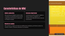 (https://gamma.app)Características de Wiki
Edición colaborativa
Wiki permite que múltiples usuarios editen 
y actualicen el