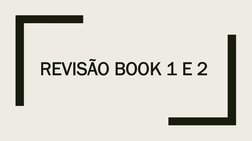 REVISÃO BOOK 1 E 2
