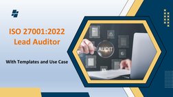 ISO 27001:2022 
Lead Auditor
With Templates and Use Case
