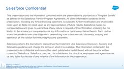 Salesforce Confidential
Materials provided as a Program Benefit as that term is defined in the Salesforce Partner Program Agr