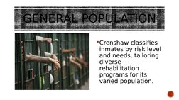 GENERAL POPULATION
Crenshaw classifies 
inmates by risk level 
and needs, tailoring 
diverse 
rehabilitation 
programs for i
