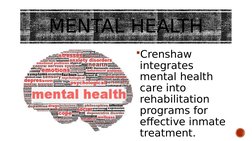 Crenshaw 
integrates 
mental health 
care into 
rehabilitation 
programs for 
effective inmate 
treatment.
MENTAL HEALTH
