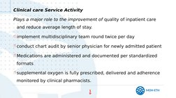 MOH-ETH
1
0
Clinical care Service Activity 
Plays a major role to the improvement of quality of inpatient care 
and reduce av