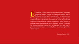 Facultad de Arquitectura, Urbanismo, Artes y Diseño
3
E
n el Diseño Gráfico se usa con mucha frecuencia el término 
logotipo