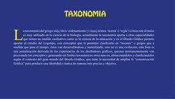 Facultad de Arquitectura, Urbanismo, Artes y Diseño
1
L
a taxonomía (del griego τάξις táxis ‘ordenamiento’ y νόμος nómos ‘nor