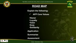 “By 2028, a world class Army, that is a source of national pride”
Honor. Patriotism. Duty.
Explain the following:

AFP Core