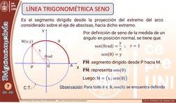7
LÍNEA TRIGONOMÉTRICA SENO
Es el segmento dirigido desde la proyección del extremo del arco
considerado sobre el eje de absc