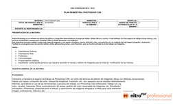 MATERIA:
PHOTOSHOP CS6
SEMESTRE:
GRUPO (S):
TOTAL DE HORAS-CLASE AL
SEMESTRE:
30 HORAS
HORAS CLASE A
LA SEMANA:
2
HORAS DE TR