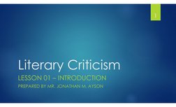 Literary Criticism
LESSON 01 – INTRODUCTION
PREPARED BY MR. JONATHAN M. AYSON
1
