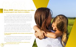 Dica #03 - NÃO permita que seus ﬁlhos 
se preocupem com você e o cuidem.
7
O que acontece quando uma criança assume postura
d
