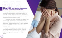 Dica #05 - NÃO seu ﬁlho acompanhar 
ou cuidar pessoas/parentes doentes.
9
 
Como já falamos aqui, as crianças são muito amoro