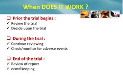 Prior the trial begins :  
Review the trial  
Decide upon the trial  
 
During the trial :  
Continue reviewing  
Check