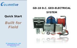 Quick Start
ST Geomative Co., Ltd
www.geomative.com (http://www.geomative.com/)
2016.6.26
GD-10 D.C. GEO-ELECTRICAL 
SYSTEM
B