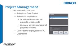 Project Management 
•
Abrir proyecto existente 
– Selecciona Open Project 
– Selecciona un proyecto 
• Se mostrarán detalles