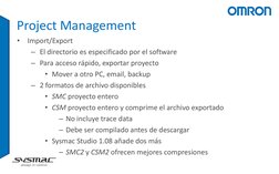 Project Management 
•
Import/Export 
– El directorio es especificado por el software 
– Para acceso rápido, exportar proyecto