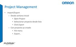 Project Management 
•
Import/Export 
– Desde ventana inicial 
• Open Project 
• Seleccionar proyecto desde lista 
• Click Exp