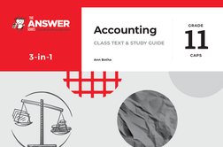 3-in-1
Accounting
CLASS TEXT & STUDY GUIDE
Ann Botha
11
GRADE
CAPS
