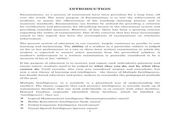 1 
INTRODUCTION 
Examinations, as a process of assessment have been prevalent for a long time, all 
over the world. The main