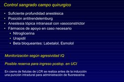• Suficiente profundidad anestésica
• Posición antitrendelemburg
• Anestesia tópica intranasal con vasoconstrictor
• Fárm