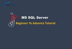 MS SQL Server 
Beginner To Advance Tutorial 
