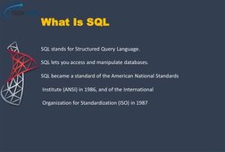 SQL stands for Structured Query Language.
SQL lets you access and manipulate databases.
SQL became a standard of the American