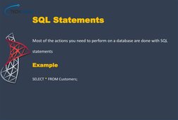 Most of the actions you need to perform on a database are done with SQL 
statements
SQL Statements
SELECT * FROM Customers;
E