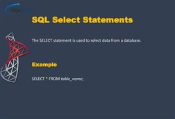 The SELECT statement is used to select data from a database.
SQL Select Statements
SELECT * FROM table_name;
Example
