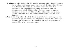 3
1 Juan 5:12,13 El que tiene al Hijo, tiene
la vida; el que no tiene al Hijo de Dios
no tiene la vida. Estas cosas os he
esc