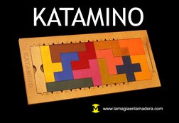 KATAMINO
www.lamagiaenlamadera.com
