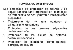 1 CONSIDERACIONES BASICAS
Los enrocados de protección de riberas y de 
diques son una parte importante en los trabajos 
d