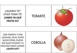 ¿QUIERES TÉ?
¡PUES TOMA TÉ! 
¿SABES YA QUÉ 
FRUTO ES?
TOMATE
CON TOMATE Y CON 
LECHUGA, EN EL PLATO 
SUELO ESTAR; PUEDO 
SER