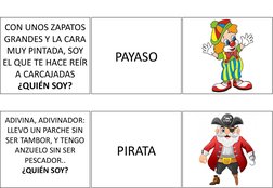 CON UNOS ZAPATOS 
GRANDES Y LA CARA 
MUY PINTADA, SOY 
EL QUE TE HACE REÍR 
A CARCAJADAS
¿QUIÉN SOY?
PAYASO
ADIVINA, ADIVINAD