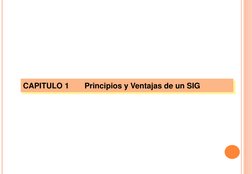 CAPITULO 1
Principios y Ventajas de un SIG
