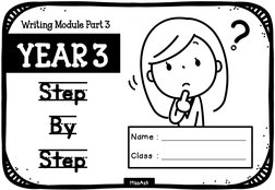 Name : ____________________
Class : ____________________
Writing Module Part 3
MissAsh
Step
By
Step
YEAR 3
