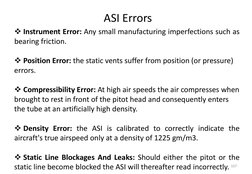 ASI Errors
Instrument Error: Any small manufacturing imperfections such as
bearing friction.
Position Error: the static ven