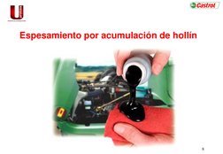 8 
Espesamiento por acumulación de hollín 
