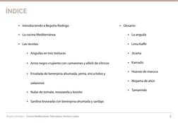 ÍNDICE
2
Begoña Rodrigo |   Cocina Mediterránea: Delicadeza, técnica y sabor 
• Introduciendo a Begoña Rodrigo 
• La cocina M
