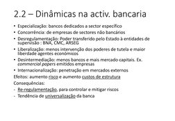 2.2 – Dinâmicas na activ. bancaria
• Especialização: bancos dedicados a sector específico
• Concorrência: de empresas de sect